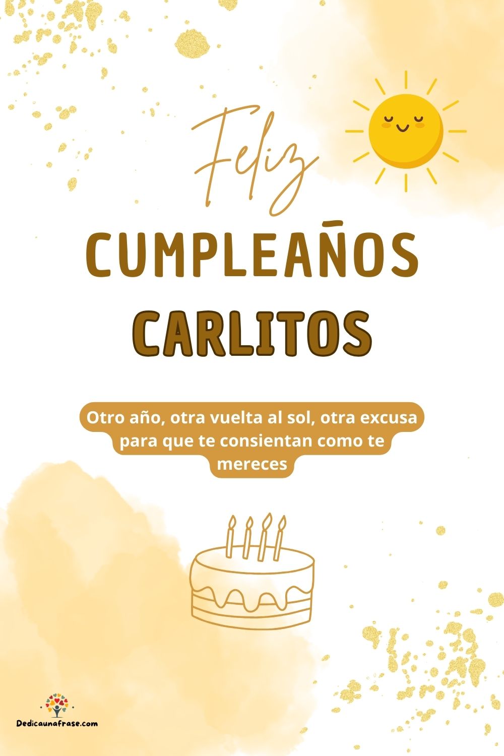 Imagen de feliz cumpleaños para Carlitos: «Otro año, otra vuelta al sol, otra excusa para que te consientan como…»