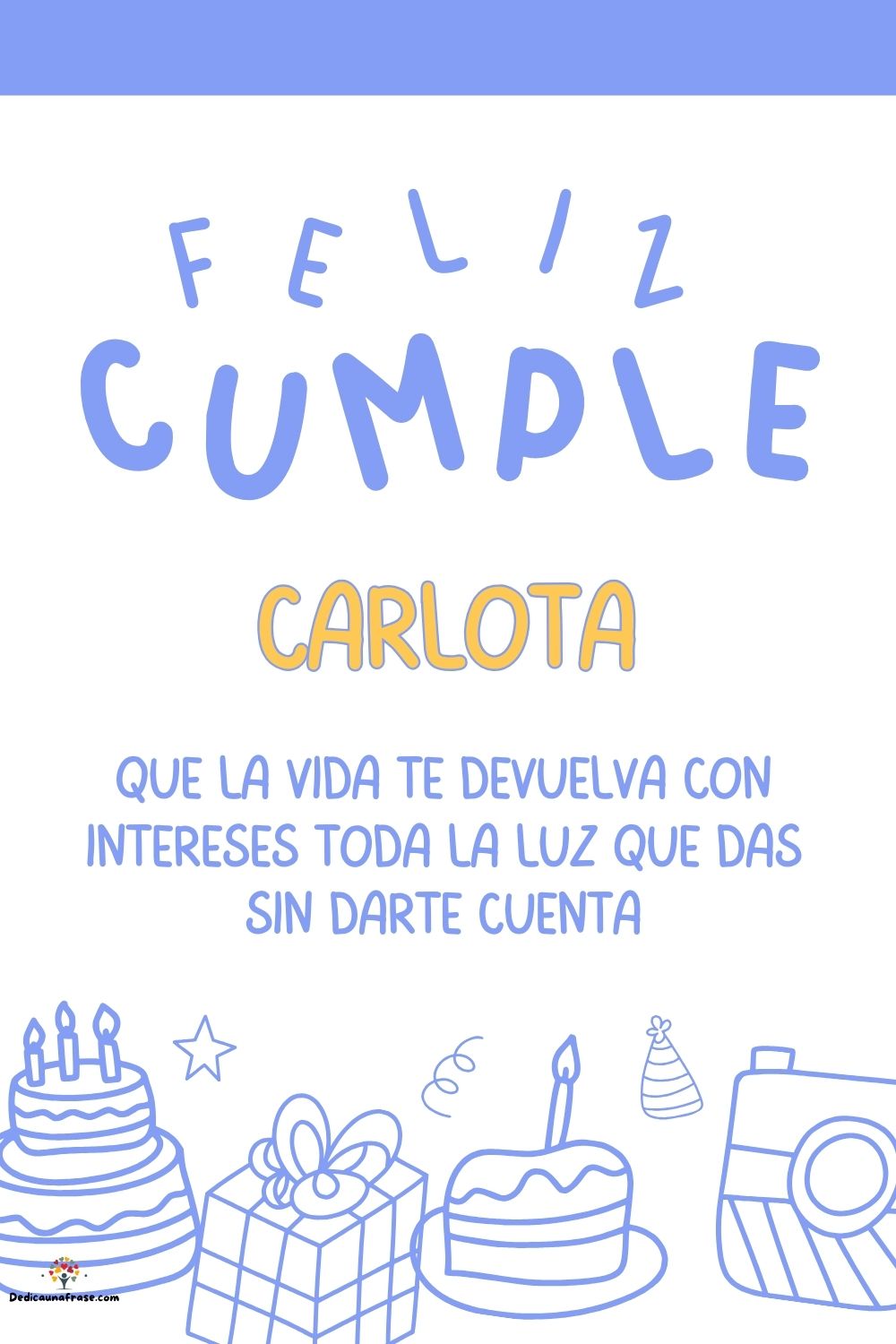 Imagen de feliz cumpleaños para Carlota: «Que la vida te devuelva con intereses toda la luz que das sin darte cu…»