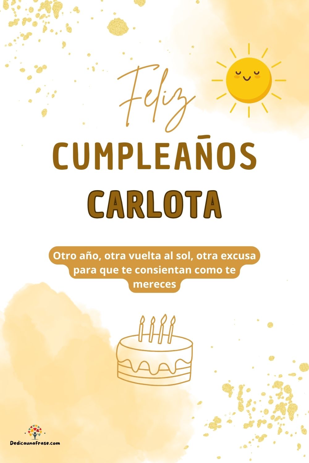 Imagen de feliz cumpleaños para Carlota: «Otro año, otra vuelta al sol, otra excusa para que te consientan como…»