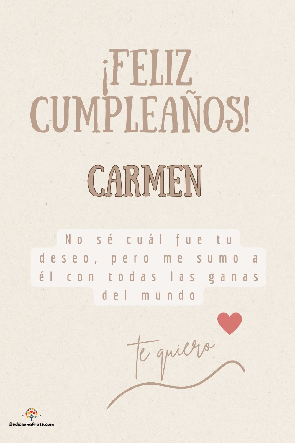 Imagen de feliz cumpleaños para Carmen: «No sé cuál fue tu deseo, pero me sumo a él con todas las ganas del mun…»