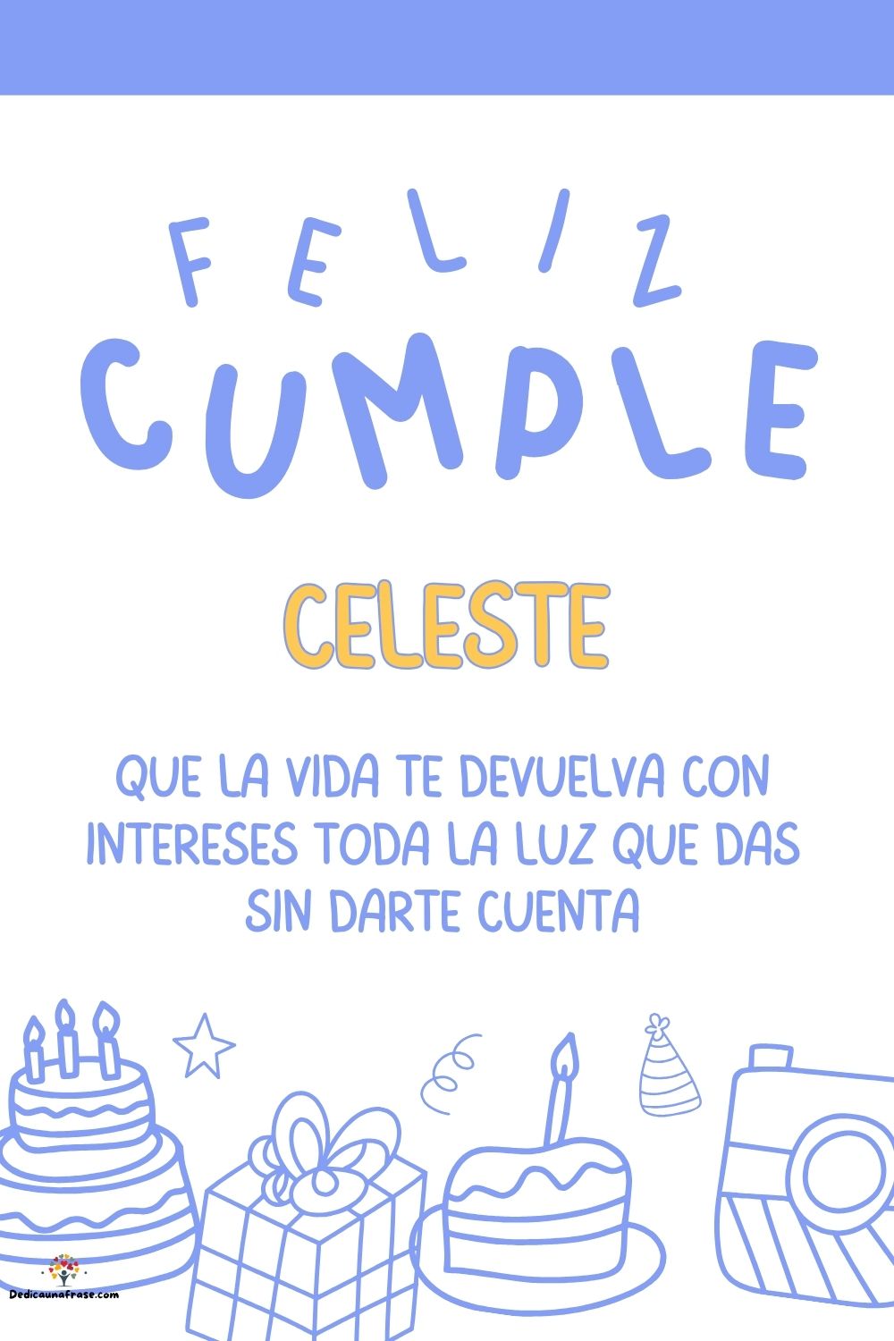 Imagen de feliz cumpleaños para Celeste: «Que la vida te devuelva con intereses toda la luz que das sin darte cu…»