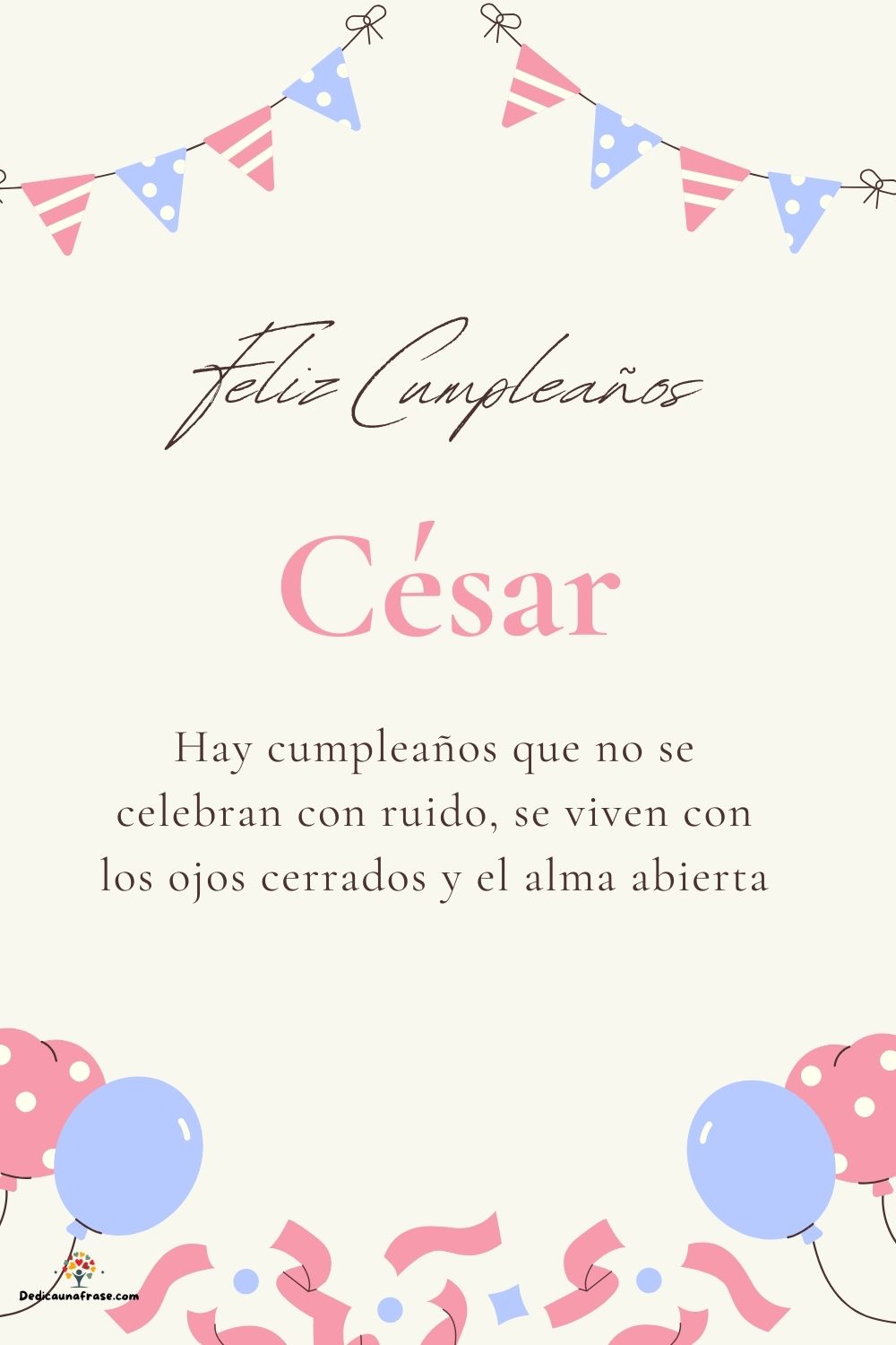 Imagen de feliz cumpleaños para César: «Hay cumpleaños que no se celebran con ruido, se viven con los ojos cer…»