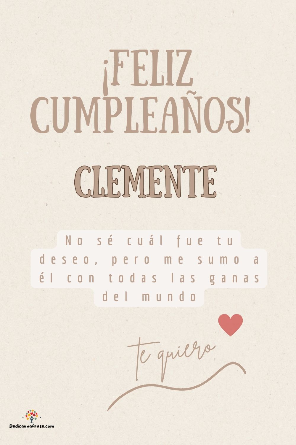 Imagen de feliz cumpleaños para Clemente: «No sé cuál fue tu deseo, pero me sumo a él con todas las ganas del mun…»