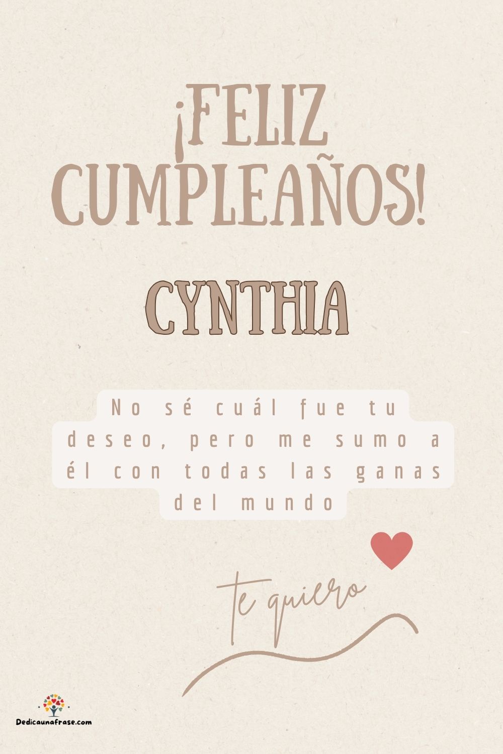 Imagen de feliz cumpleaños para Cynthia: «No sé cuál fue tu deseo, pero me sumo a él con todas las ganas del mun…»