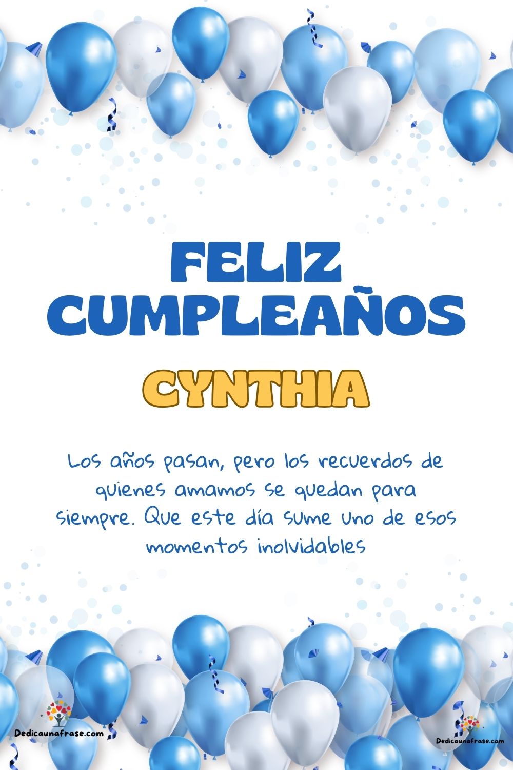 Imagen de feliz cumpleaños para Cynthia: «Los años pasan, pero los recuerdos de quienes amamos se quedan para si…»