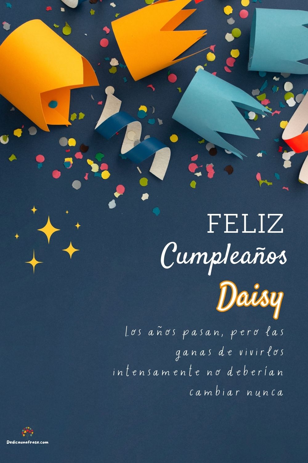 Imagen de feliz cumpleaños para Daisy: «Los años pasan, pero las ganas de vivirlos intensamente no deberían ca…»
