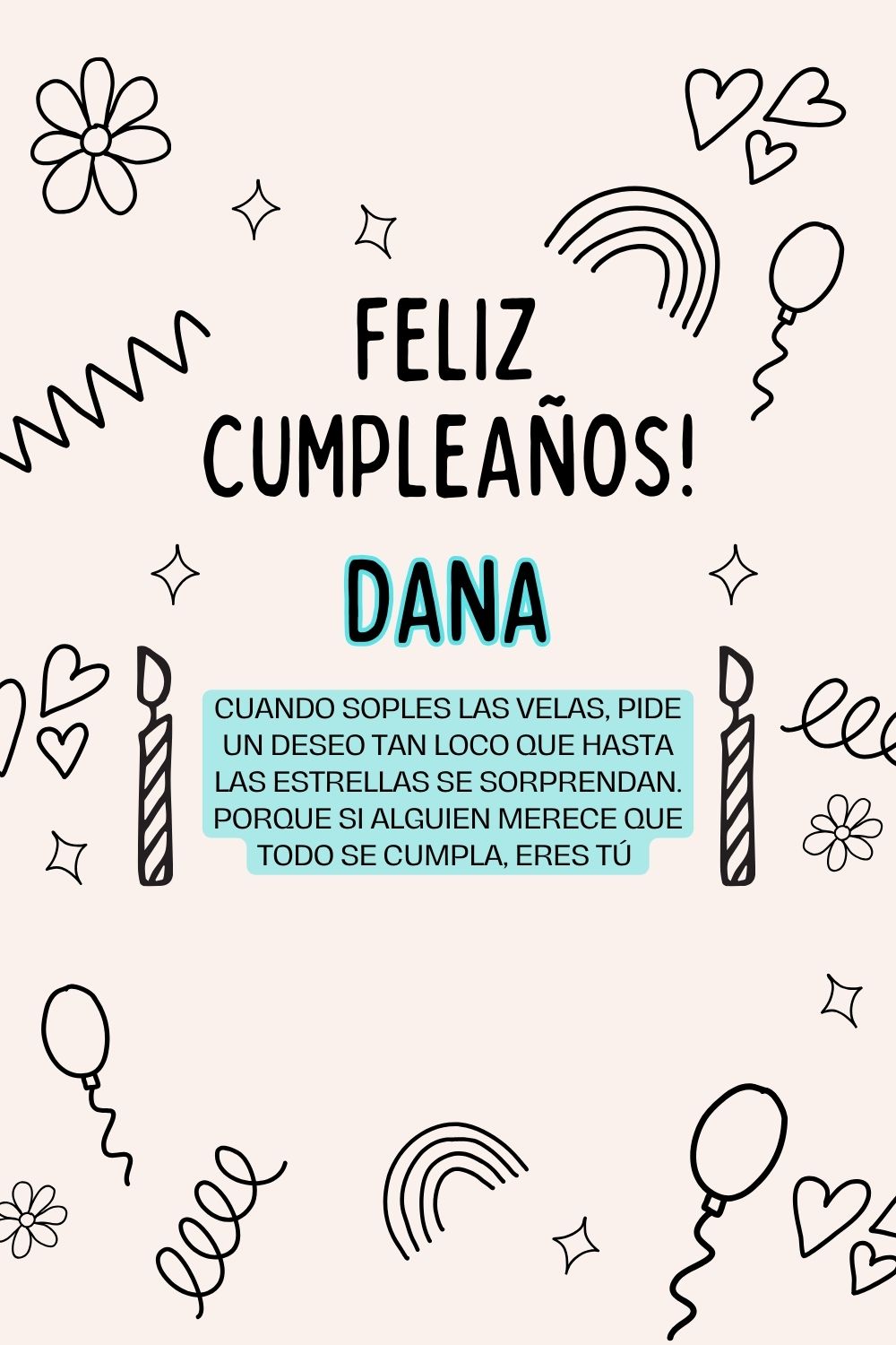 Imagen de feliz cumpleaños para Dana: «Cuando soples las velas, pide un deseo tan loco que hasta las estrella…»