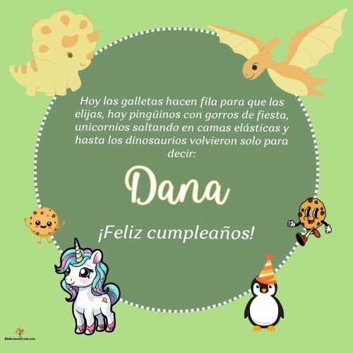 Imagen de feliz cumpleaños para Dana: «Hoy las galletas hacen fila para que las elijas, hay pingüinos con gor…»