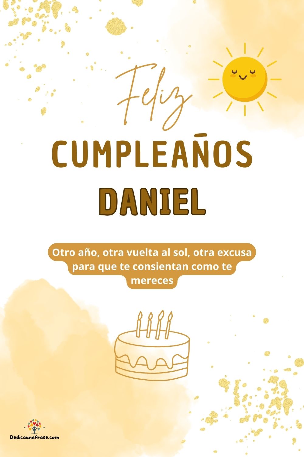 Imagen de feliz cumpleaños para Daniel: «Otro año, otra vuelta al sol, otra excusa para que te consientan como…»