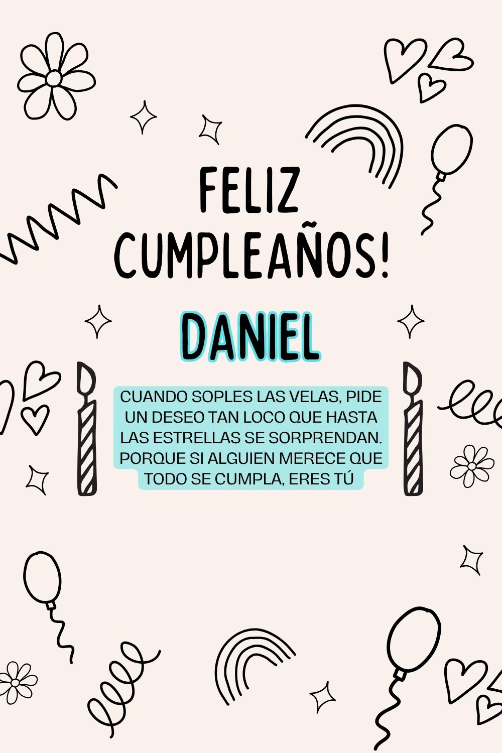 Imagen de feliz cumpleaños para Daniel: «Cuando soples las velas, pide un deseo tan loco que hasta las estrella…»