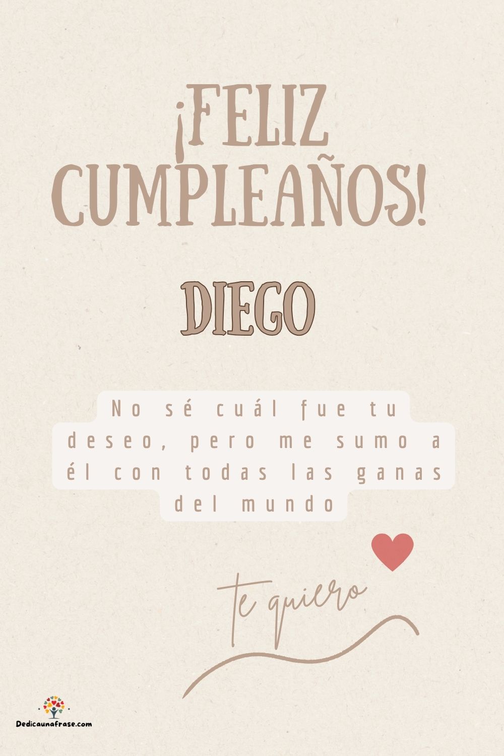 Imagen de feliz cumpleaños para Diego: «No sé cuál fue tu deseo, pero me sumo a él con todas las ganas del mun…»