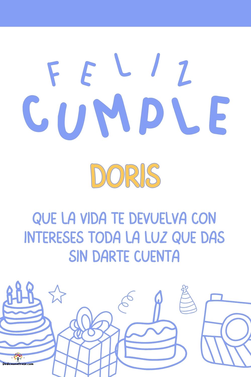 Imagen de feliz cumpleaños para Doris: «Que la vida te devuelva con intereses toda la luz que das sin darte cu…»