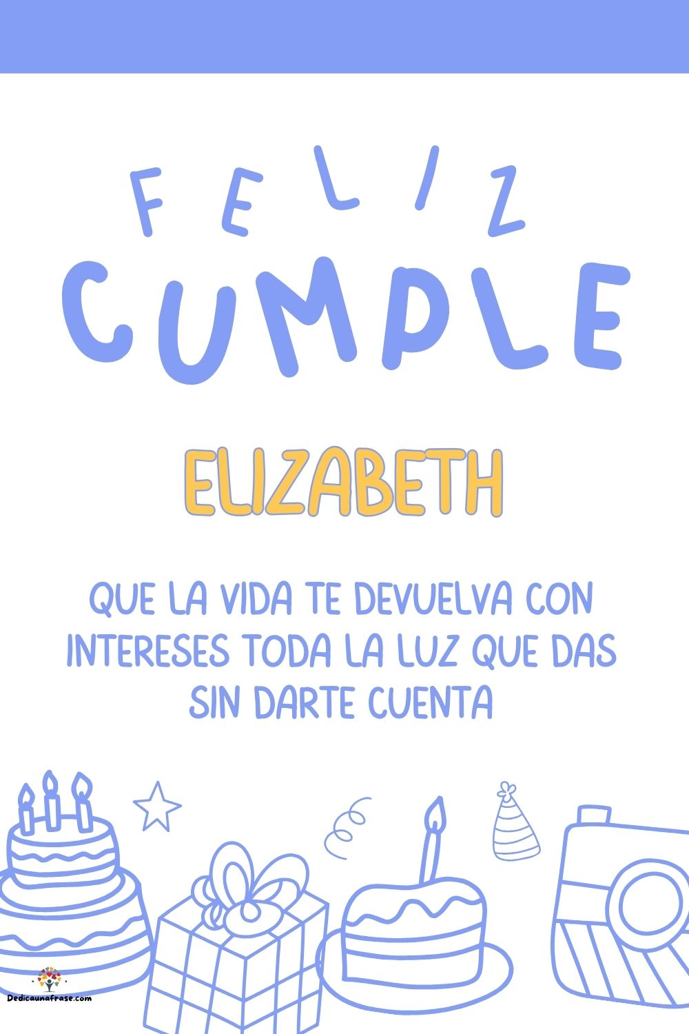 Imagen de feliz cumpleaños para Elizabeth: «Que la vida te devuelva con intereses toda la luz que das sin darte cu…»