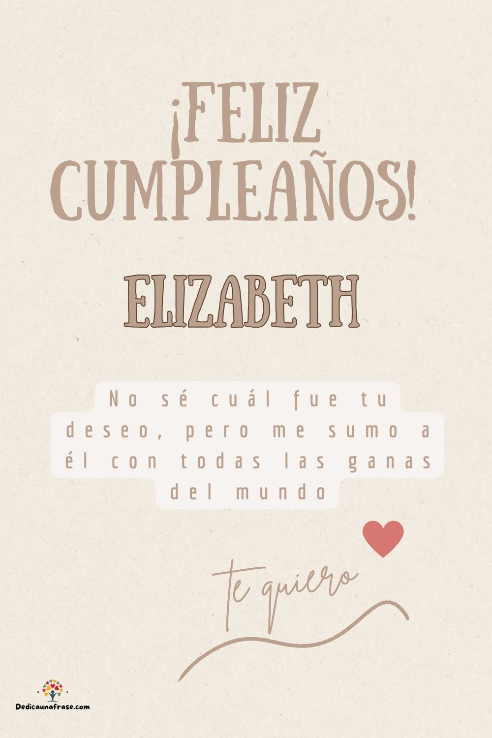 Imagen de feliz cumpleaños para Elizabeth: «No sé cuál fue tu deseo, pero me sumo a él con todas las ganas del mun…»