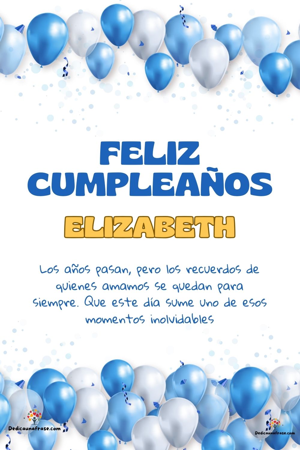 Imagen de feliz cumpleaños para Elizabeth: «Los años pasan, pero los recuerdos de quienes amamos se quedan para si…»