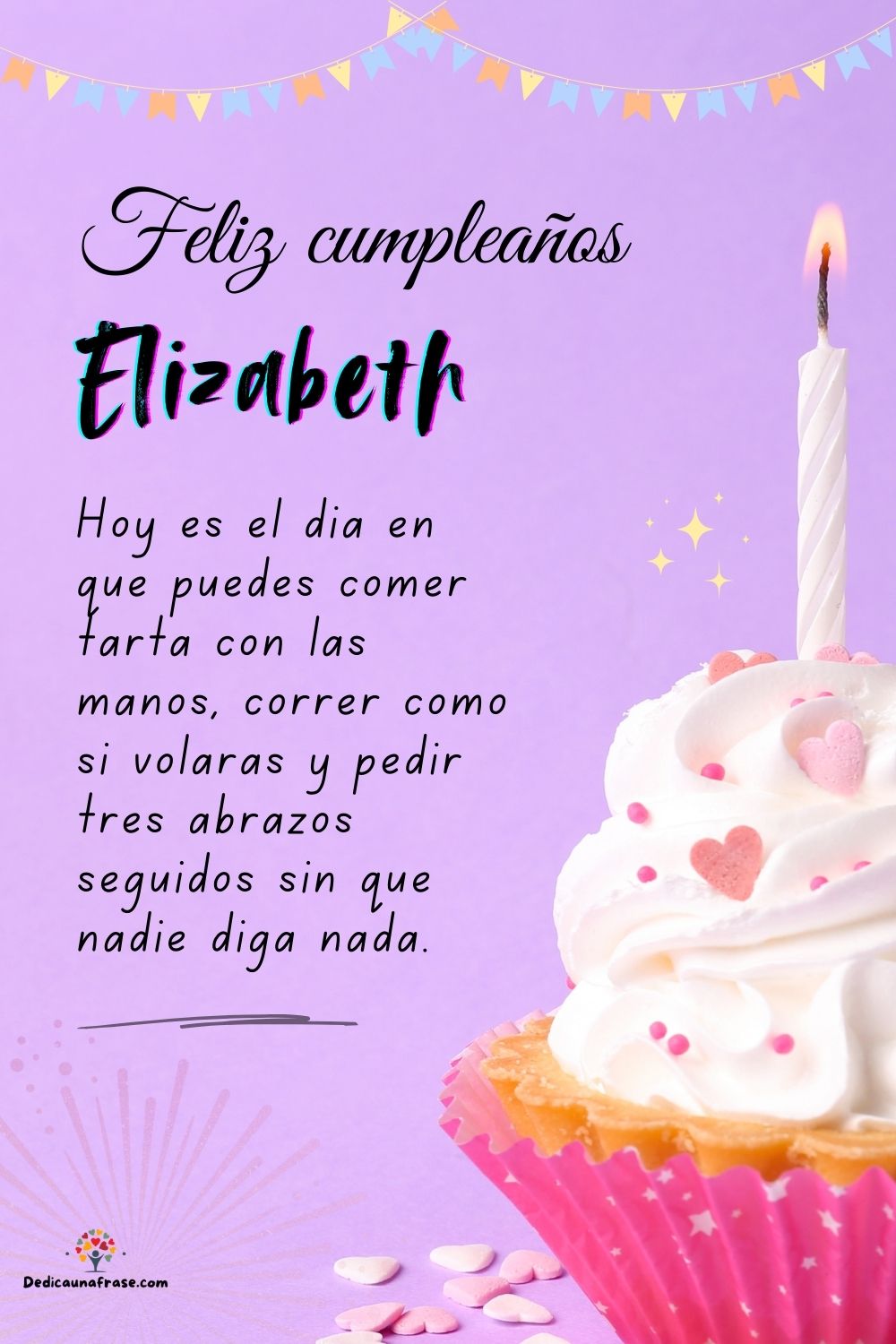 Imagen de feliz cumpleaños para Elizabeth: «Hoy es el día en que puedes comer tarta con las manos, correr como si…»