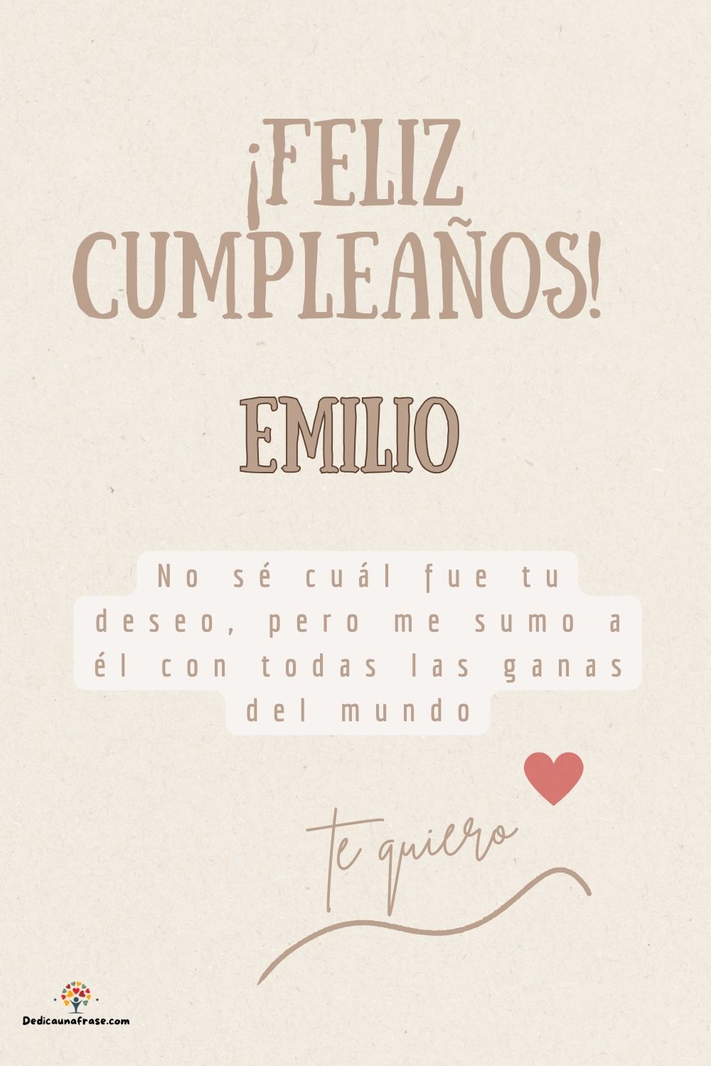 Imagen de feliz cumpleaños para Emilio: «No sé cuál fue tu deseo, pero me sumo a él con todas las ganas del mun…»