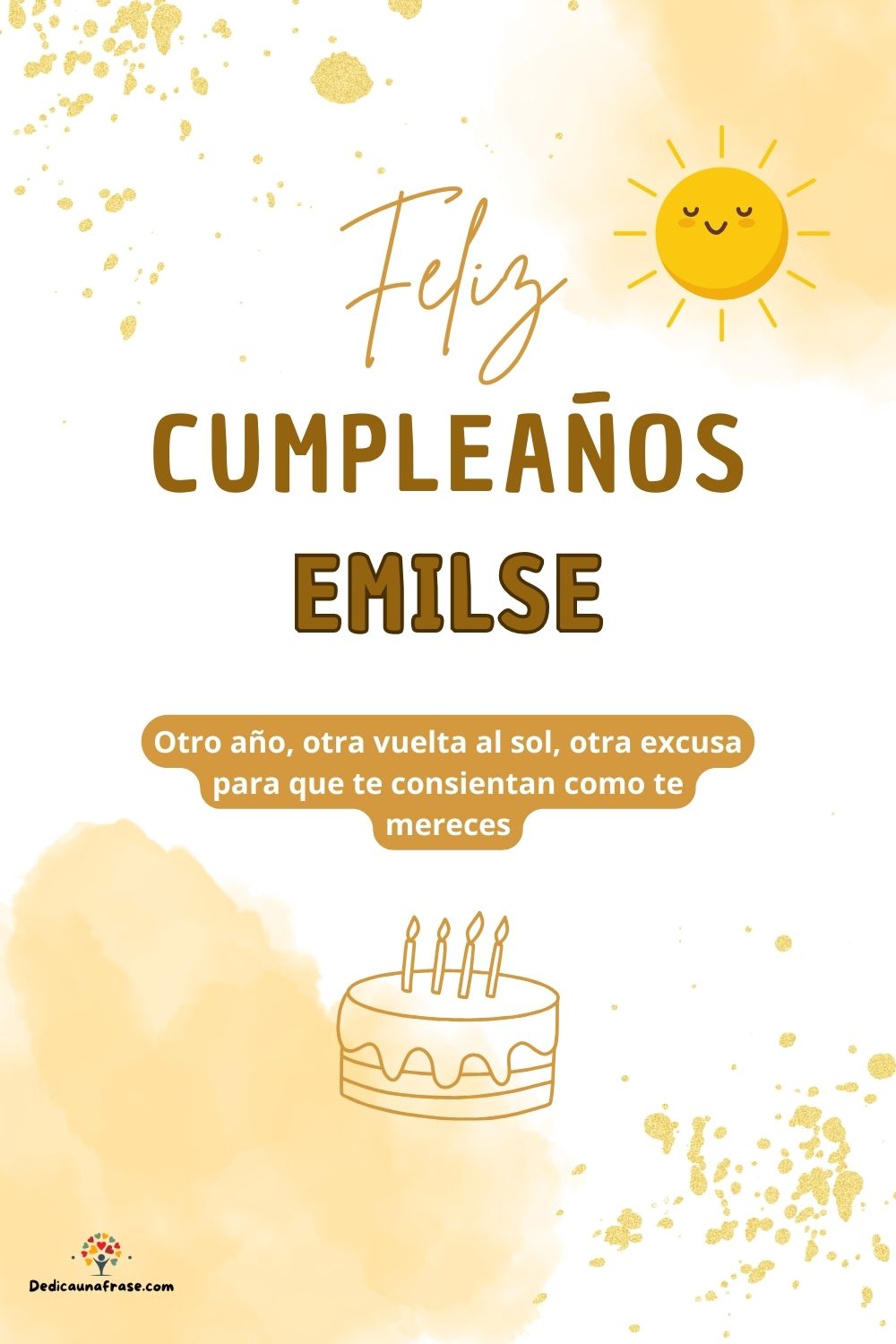 Imagen de feliz cumpleaños para Emilse: «Otro año, otra vuelta al sol, otra excusa para que te consientan como…»