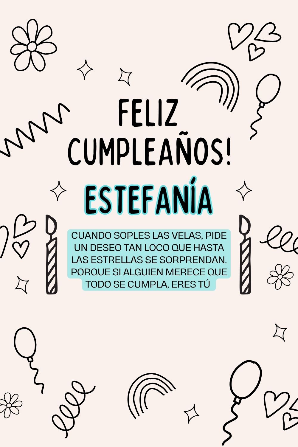 Imagen de feliz cumpleaños para Estefanía: «Cuando soples las velas, pide un deseo tan loco que hasta las estrella…»