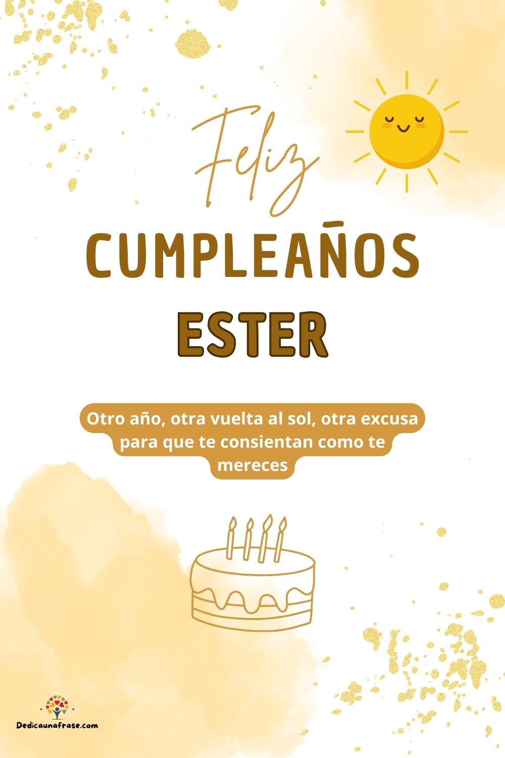Imagen de feliz cumpleaños para Ester: «Otro año, otra vuelta al sol, otra excusa para que te consientan como…»