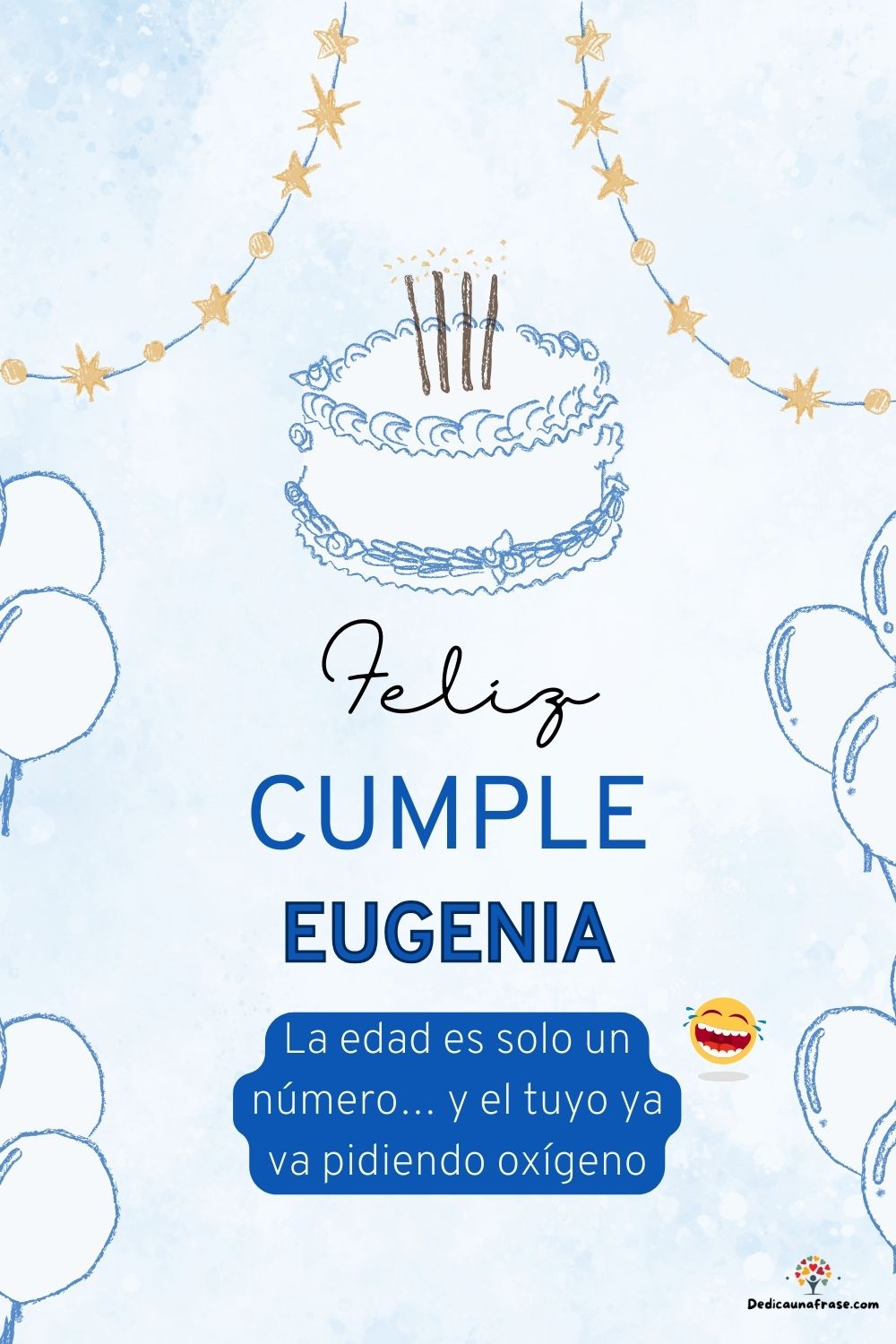 Imagen de feliz cumpleaños para Eugenia: «La edad es solo un número… y el tuyo ya va pidiendo oxígeno…»