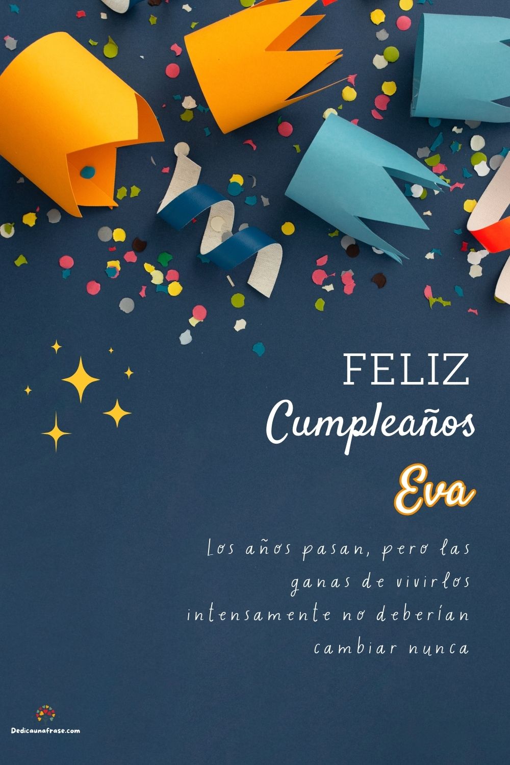 Imagen de feliz cumpleaños para Eva: «Los años pasan, pero las ganas de vivirlos intensamente no deberían ca…»