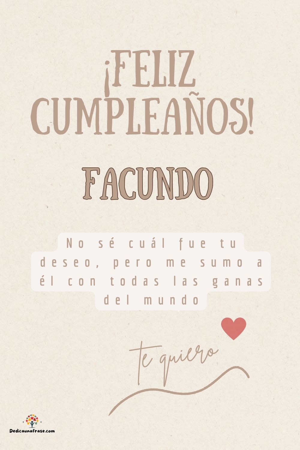 Imagen de feliz cumpleaños para Facundo: «No sé cuál fue tu deseo, pero me sumo a él con todas las ganas del mun…»
