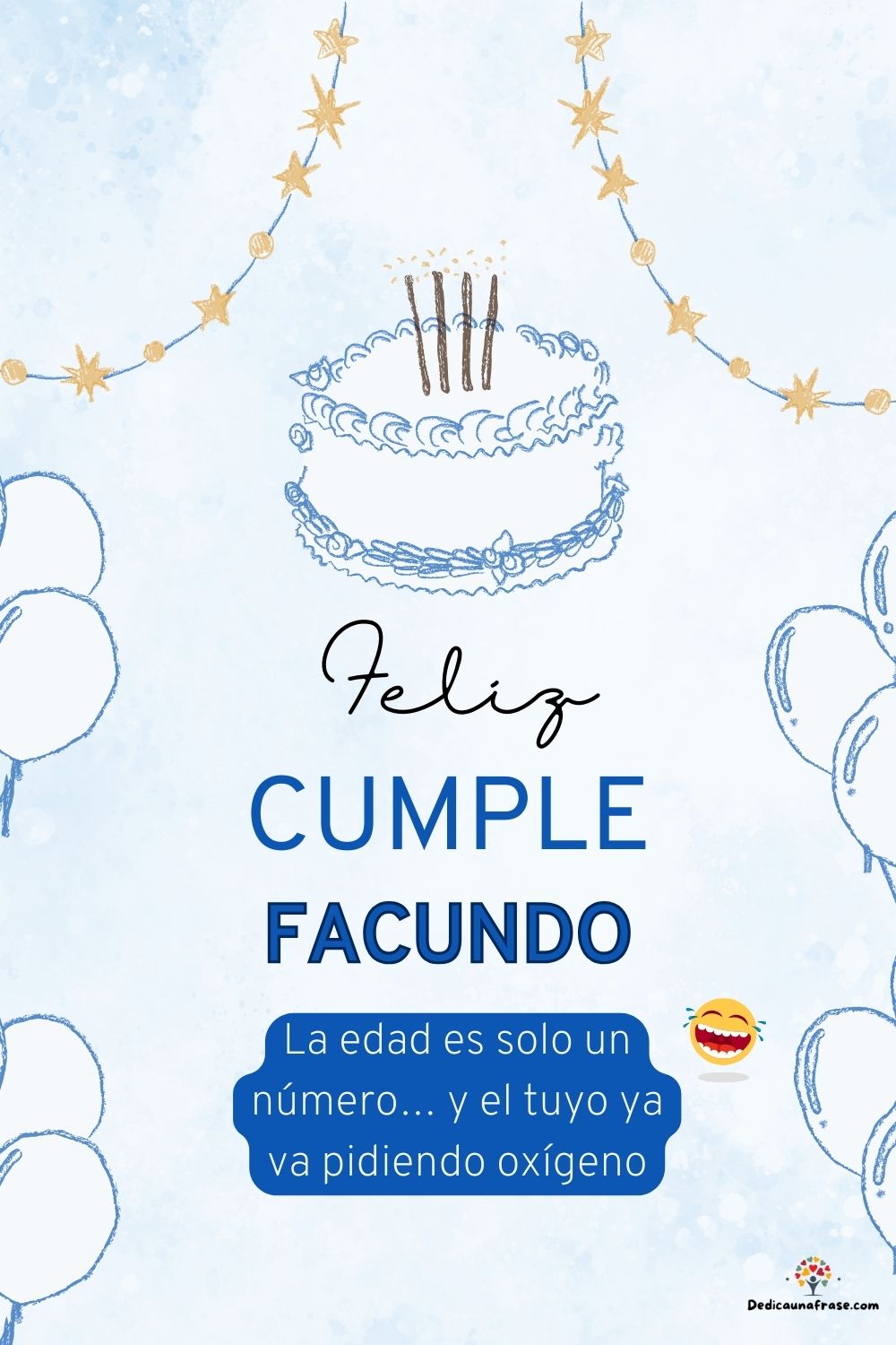 Imagen de feliz cumpleaños para Facundo: «La edad es solo un número… y el tuyo ya va pidiendo oxígeno…»