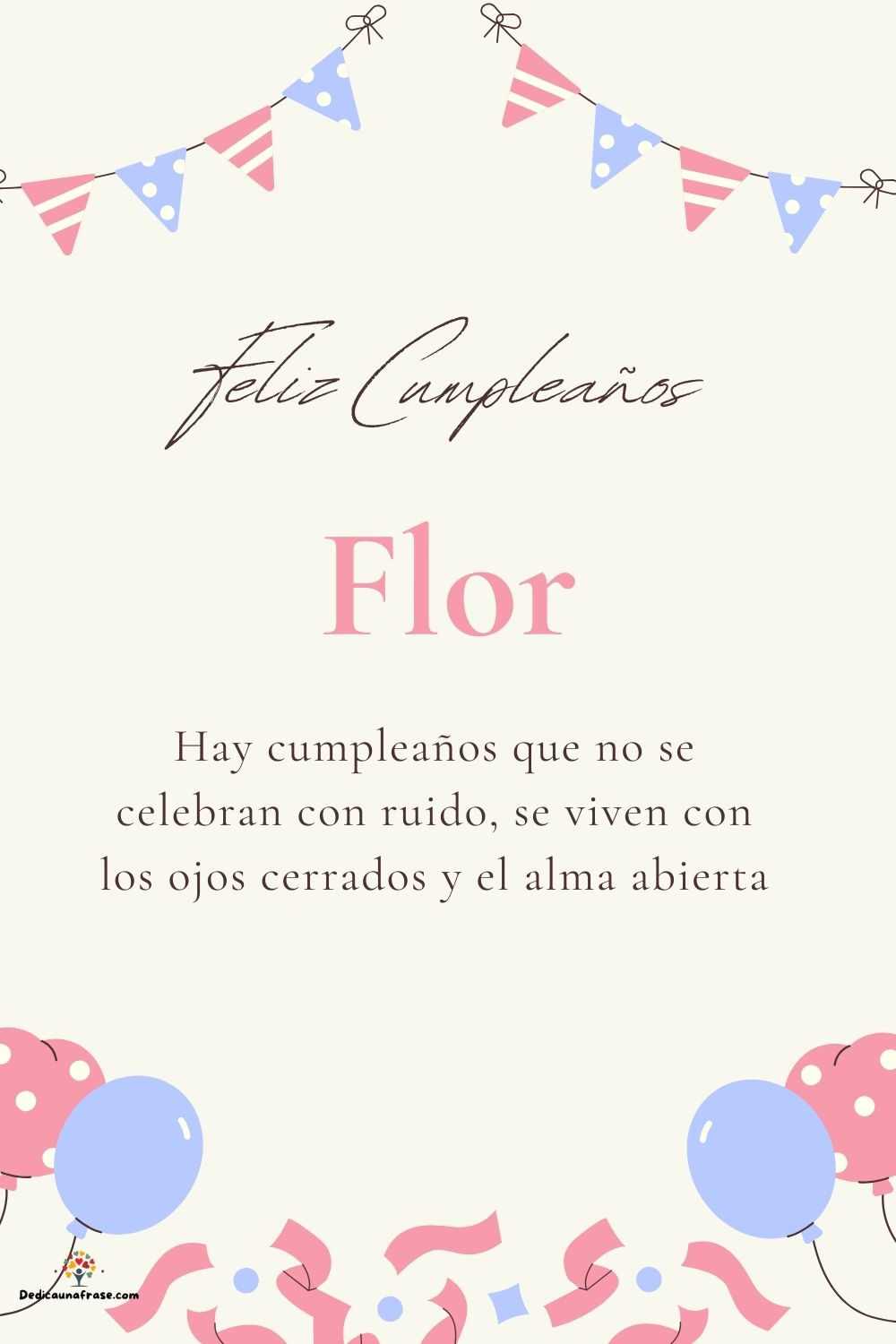 Imagen de feliz cumpleaños para Flor: «Hay cumpleaños que no se celebran con ruido, se viven con los ojos cer…»