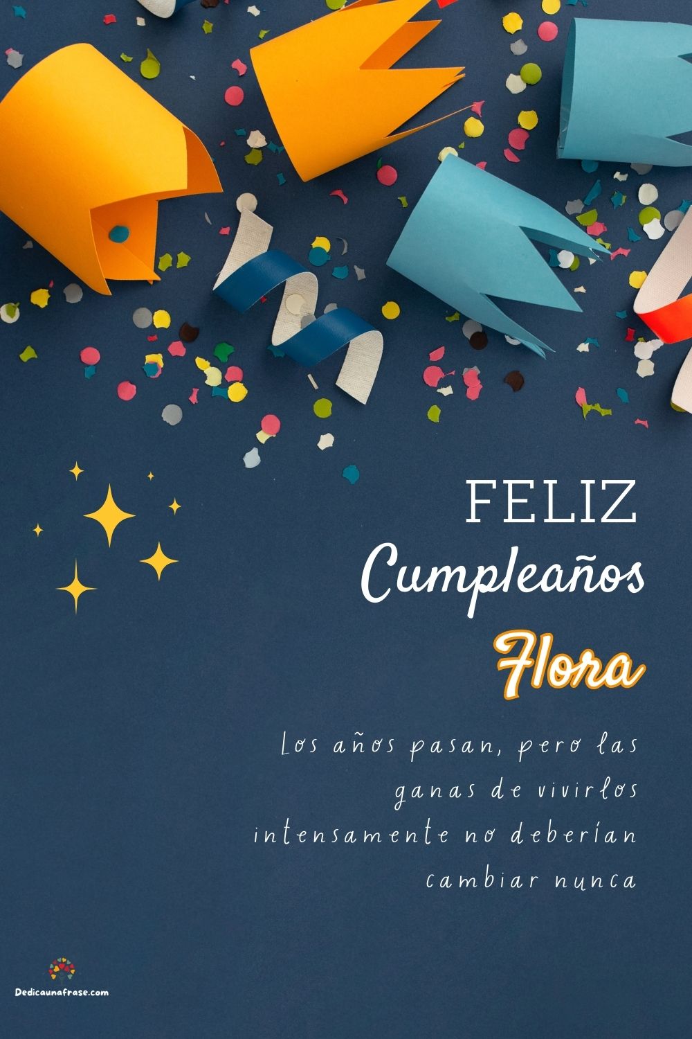Imagen de feliz cumpleaños para Flora: «Los años pasan, pero las ganas de vivirlos intensamente no deberían ca…»