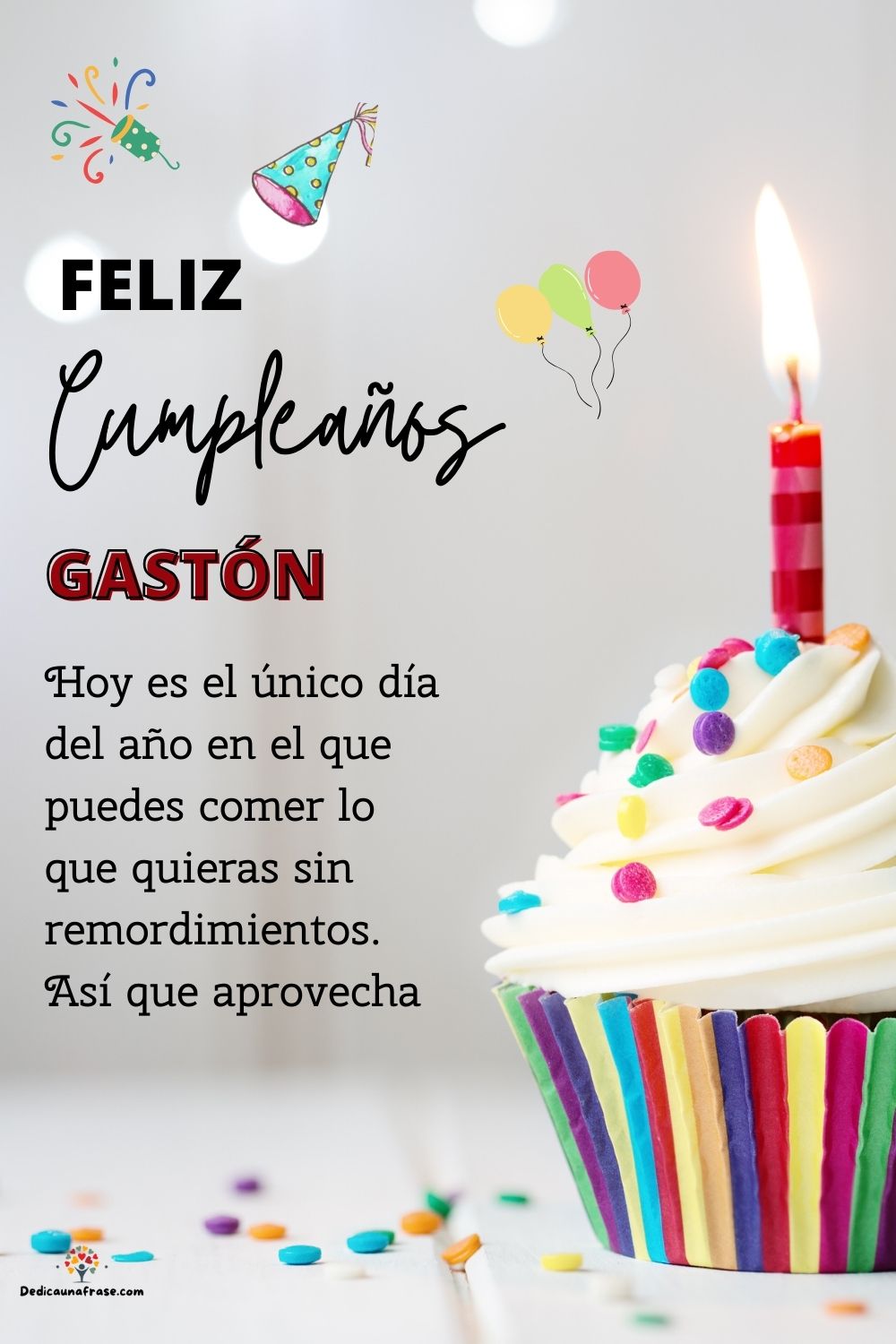 Imagen de feliz cumpleaños para Gastón: «Hoy es el único día del año en el que puedes comer lo que quieras sin…»