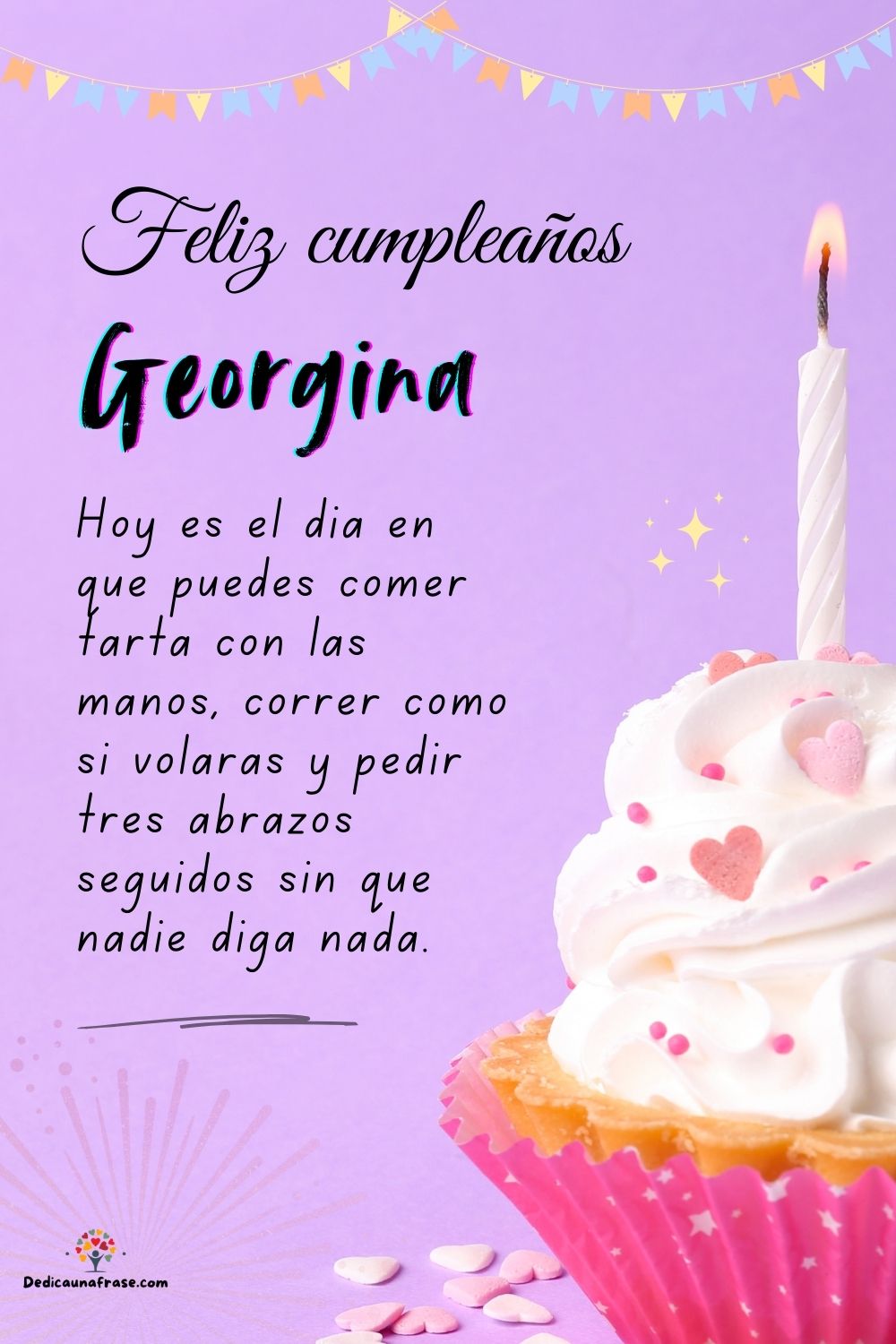 Imagen de feliz cumpleaños para Georgina: «Hoy es el día en que puedes comer tarta con las manos, correr como si…»