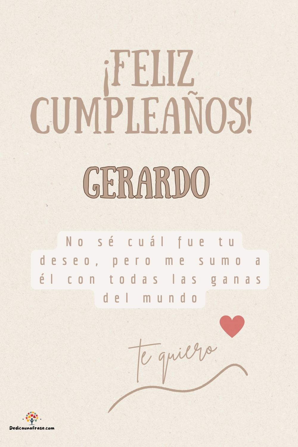 Imagen de feliz cumpleaños para Gerardo: «No sé cuál fue tu deseo, pero me sumo a él con todas las ganas del mun…»