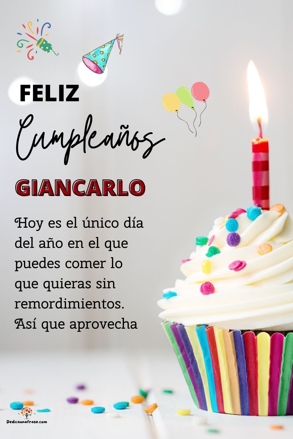 Imagen de feliz cumpleaños para Giancarlo: «Hoy es el único día del año en el que puedes comer lo que quieras sin…»