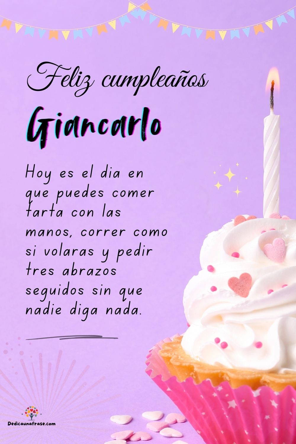 Imagen de feliz cumpleaños para Giancarlo: «Hoy es el día en que puedes comer tarta con las manos, correr como si…»