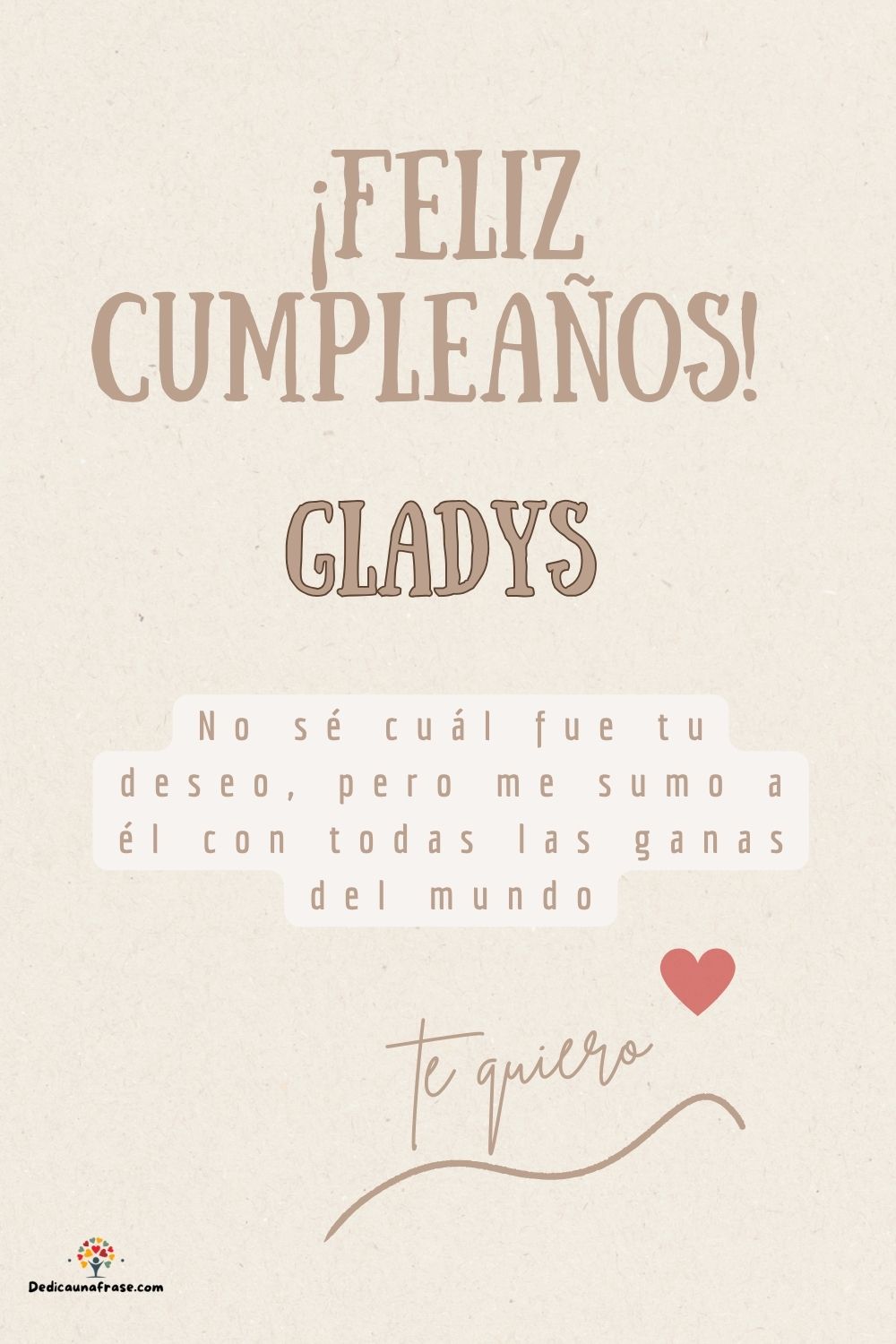 Imagen de feliz cumpleaños para Gladys: «No sé cuál fue tu deseo, pero me sumo a él con todas las ganas del mun…»