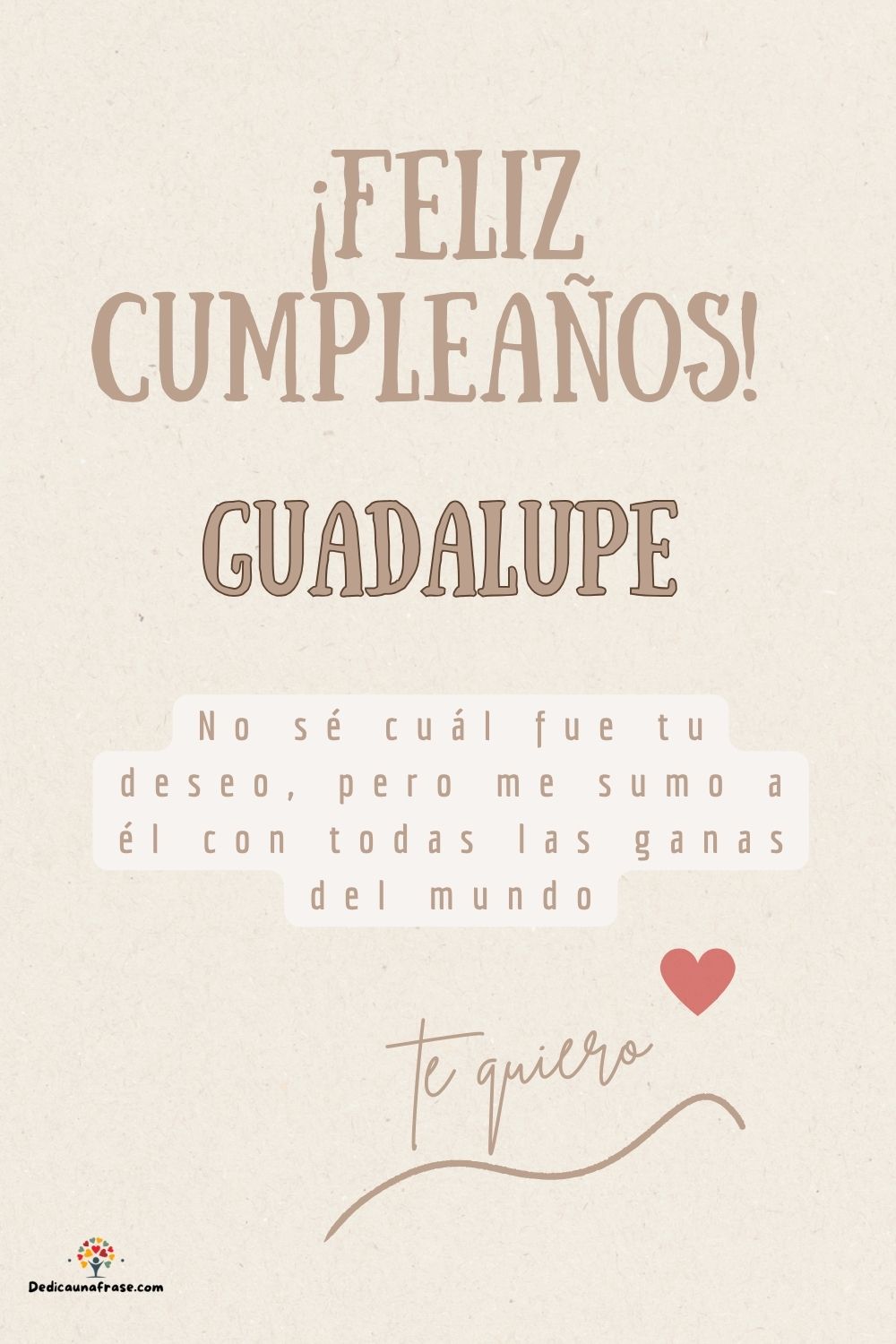 Imagen de feliz cumpleaños para Guadalupe: «No sé cuál fue tu deseo, pero me sumo a él con todas las ganas del mun…»