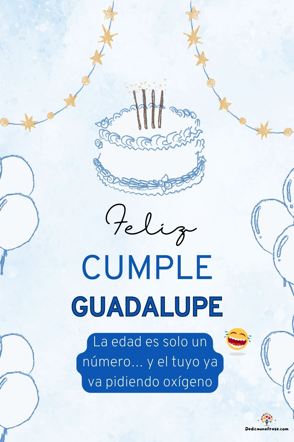 Imagen de feliz cumpleaños para Guadalupe: «La edad es solo un número… y el tuyo ya va pidiendo oxígeno…»