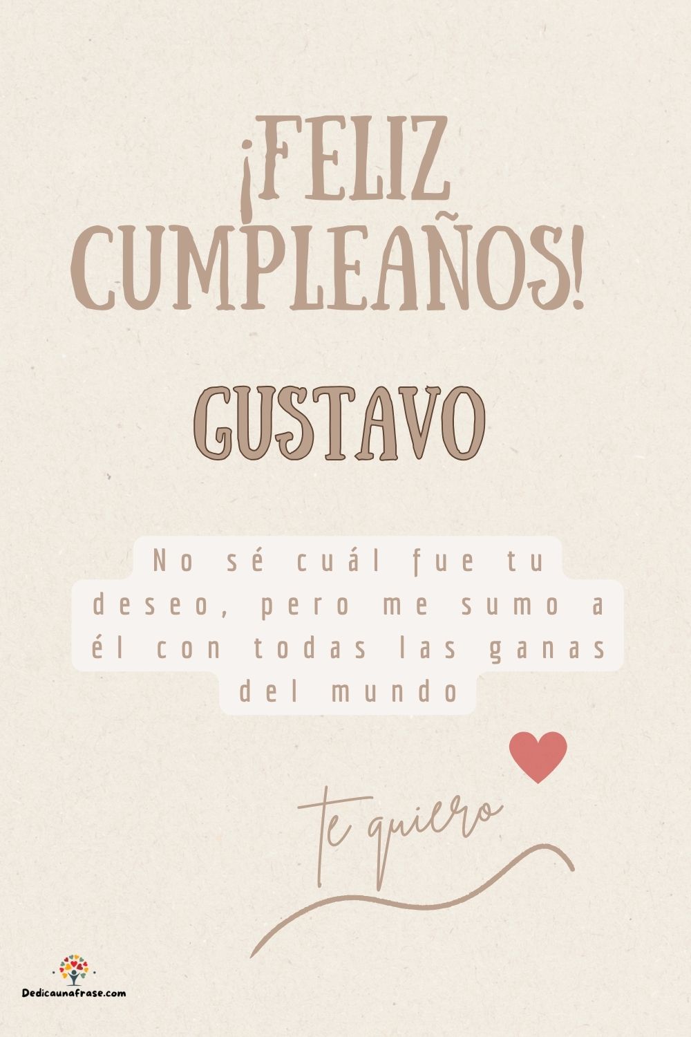 Imagen de feliz cumpleaños para Gustavo: «No sé cuál fue tu deseo, pero me sumo a él con todas las ganas del mun…»