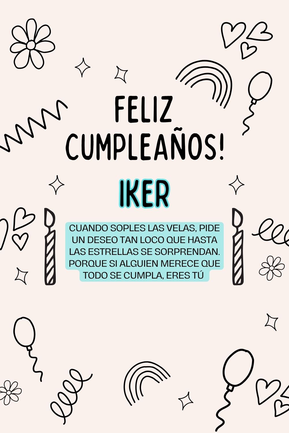 Imagen de feliz cumpleaños para Iker: «Cuando soples las velas, pide un deseo tan loco que hasta las estrella…»