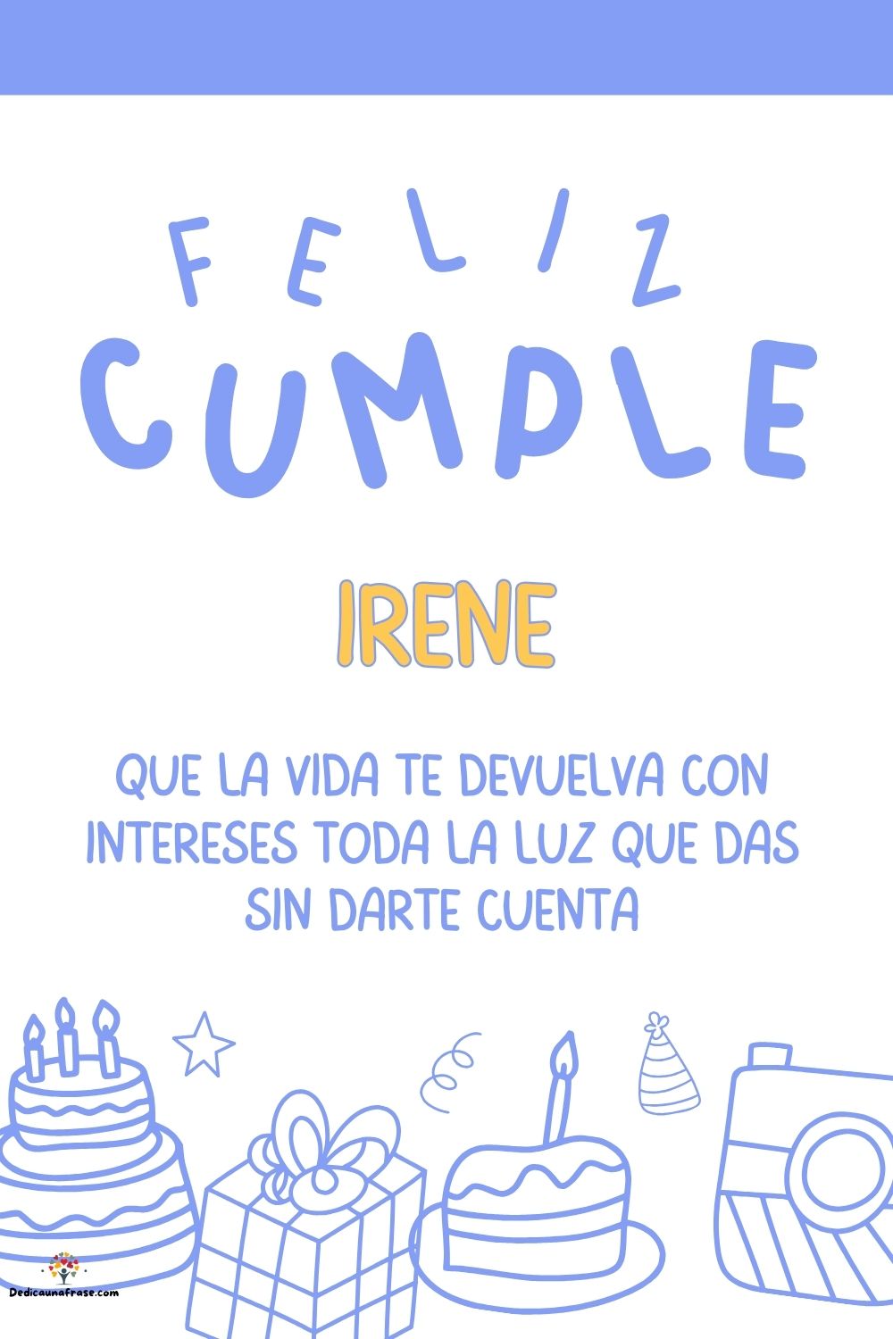 Imagen de feliz cumpleaños para Irene: «Que la vida te devuelva con intereses toda la luz que das sin darte cu…»