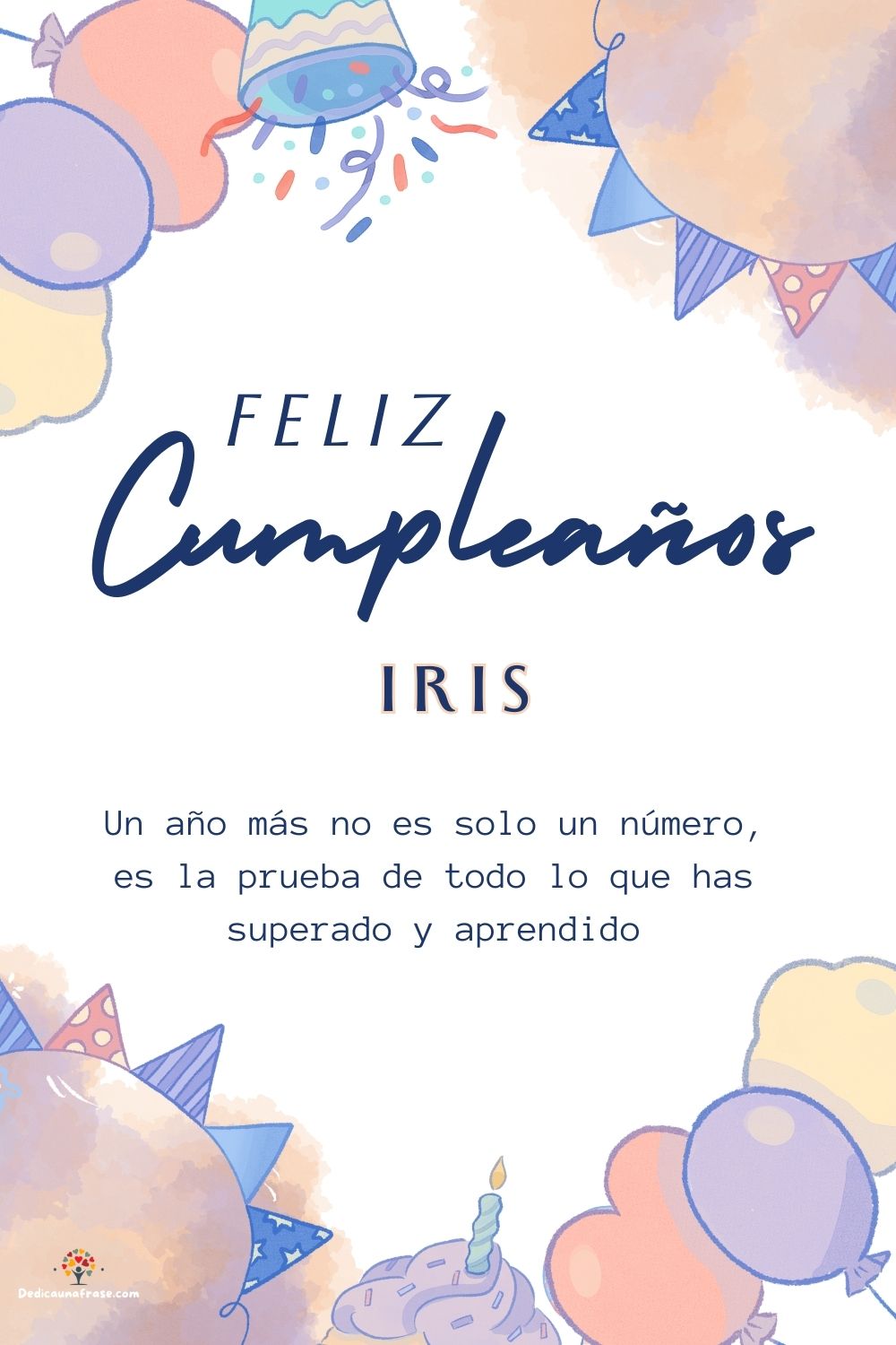 Imagen de feliz cumpleaños para Iris: «Un año más no es solo un número, es la prueba de todo lo que has super…»
