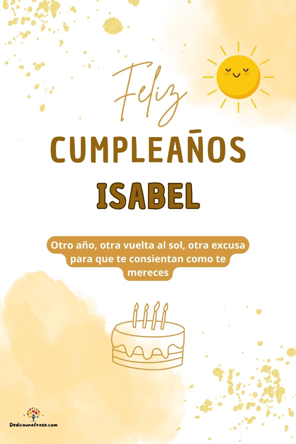 Imagen de feliz cumpleaños para Isabel: «Otro año, otra vuelta al sol, otra excusa para que te consientan como…»