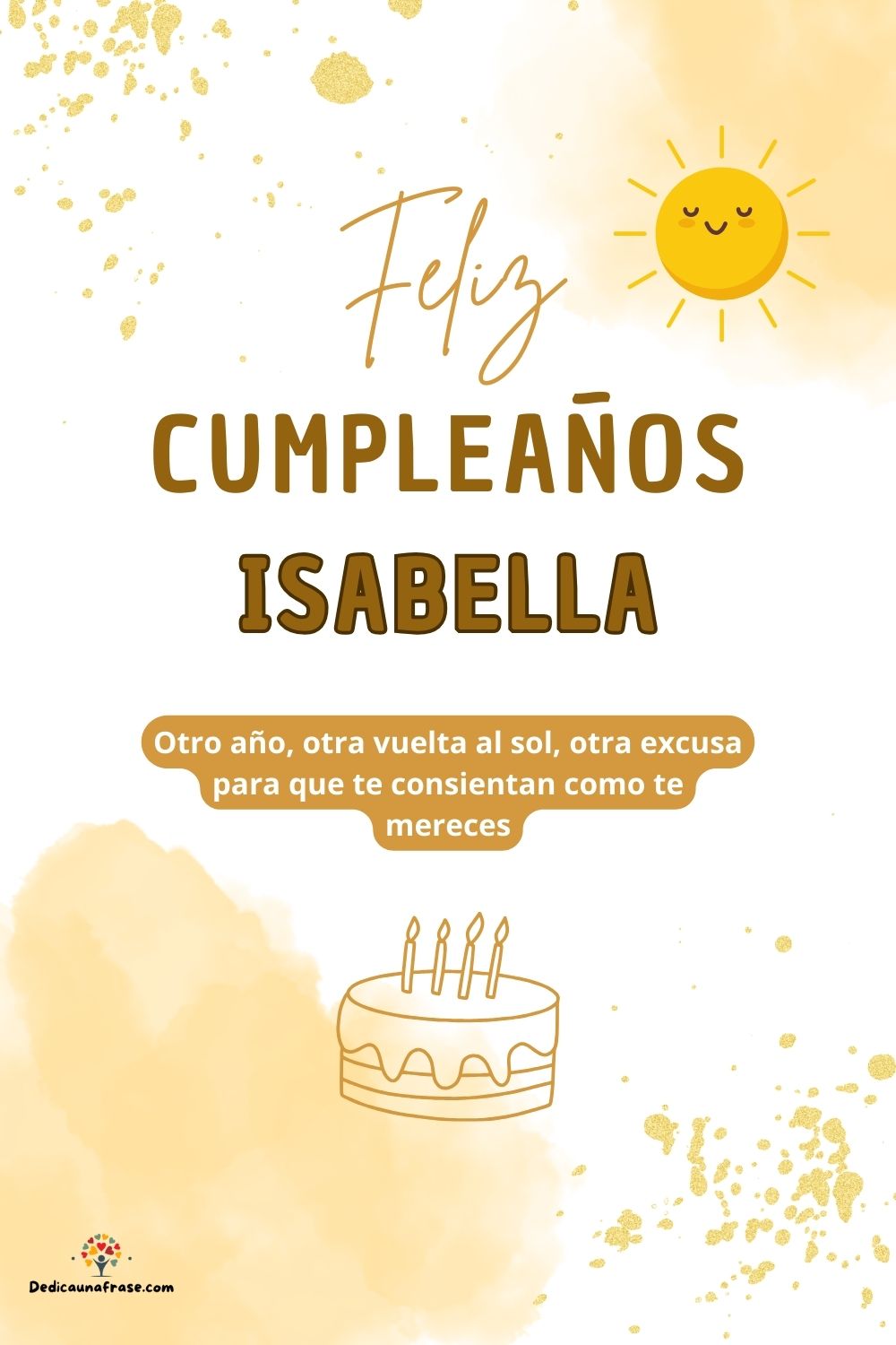 Imagen de feliz cumpleaños para Isabella: «Otro año, otra vuelta al sol, otra excusa para que te consientan como…»