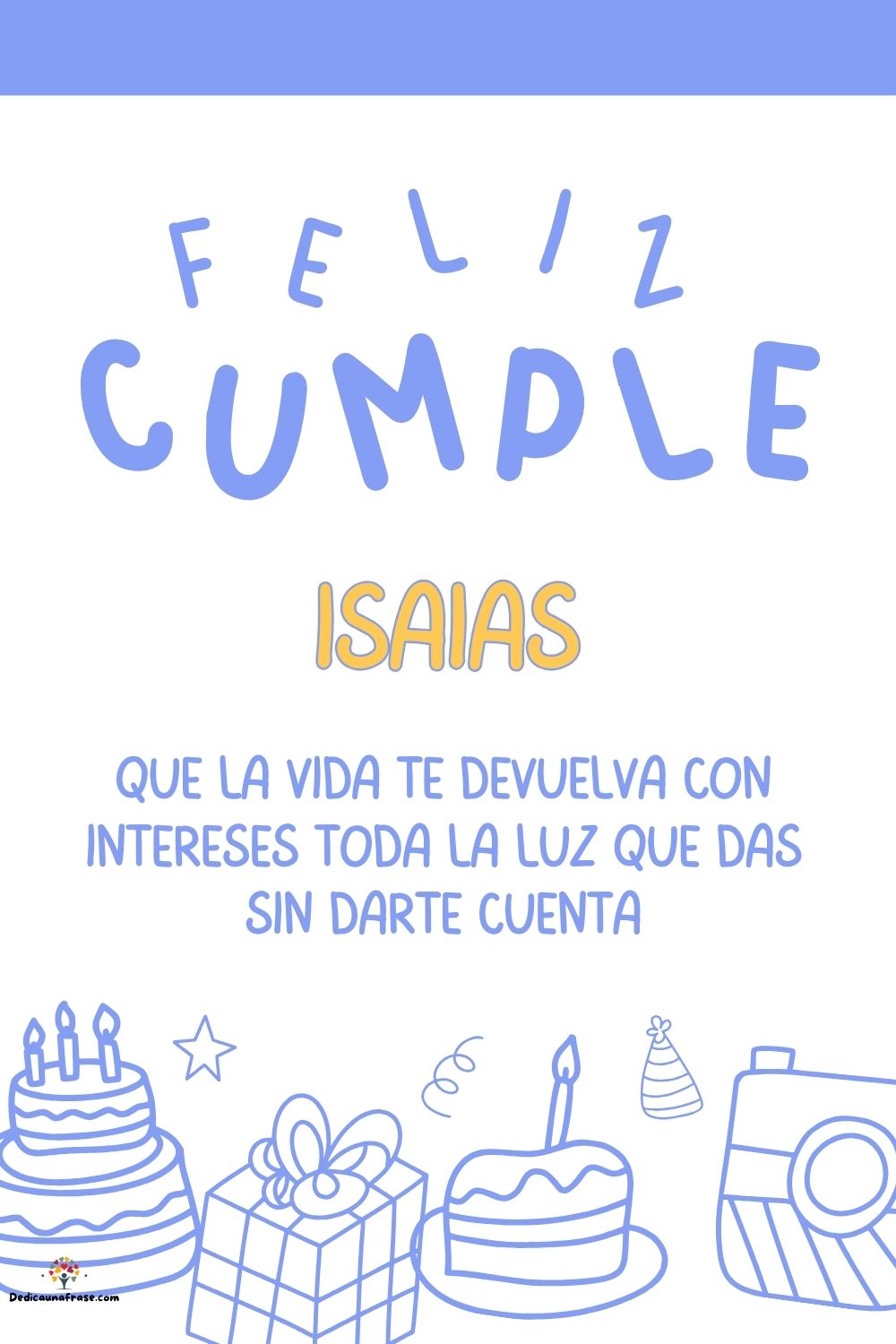 Imagen de feliz cumpleaños para Isaías: «Que la vida te devuelva con intereses toda la luz que das sin darte cu…»