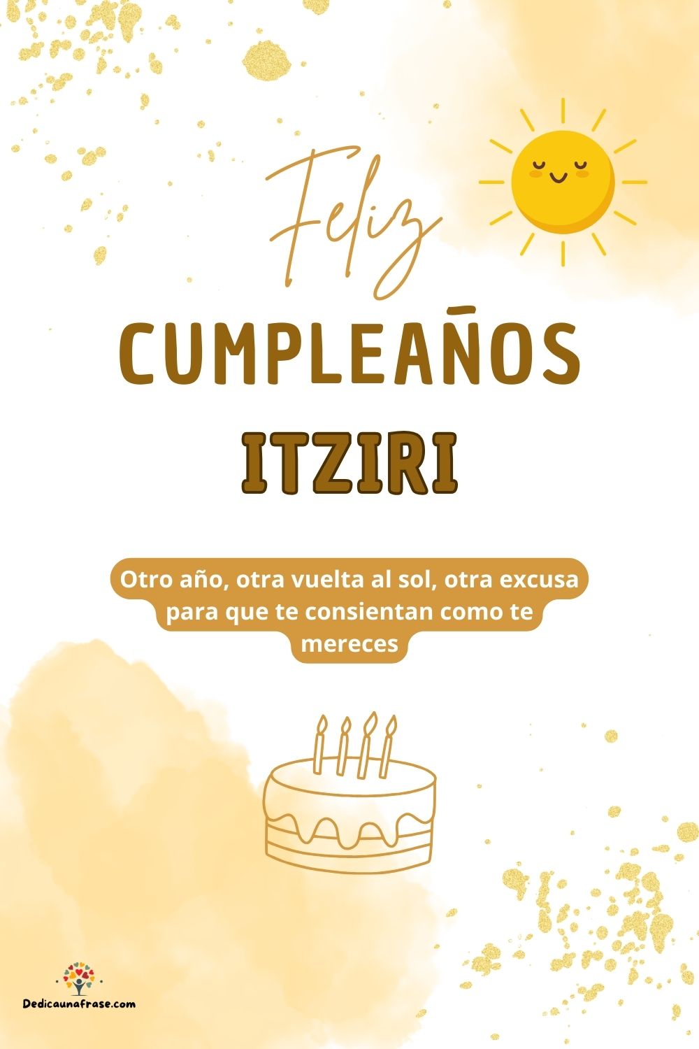Imagen de feliz cumpleaños para Itziri: «Otro año, otra vuelta al sol, otra excusa para que te consientan como…»
