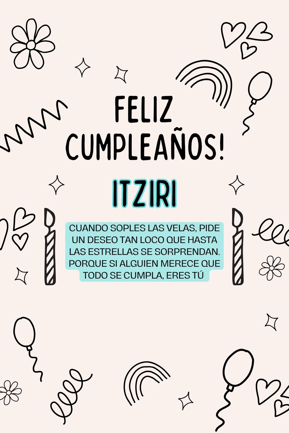 Imagen de feliz cumpleaños para Itziri: «Cuando soples las velas, pide un deseo tan loco que hasta las estrella…»