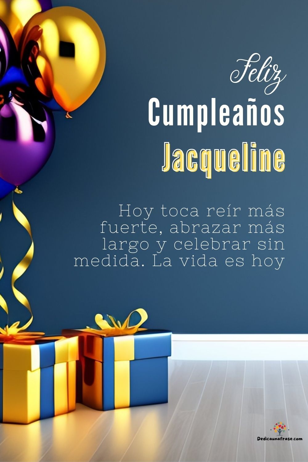 Imagen de feliz cumpleaños para Jacqueline: «Hoy toca reír más fuerte, abrazar más largo y celebrar sin medida. La…»