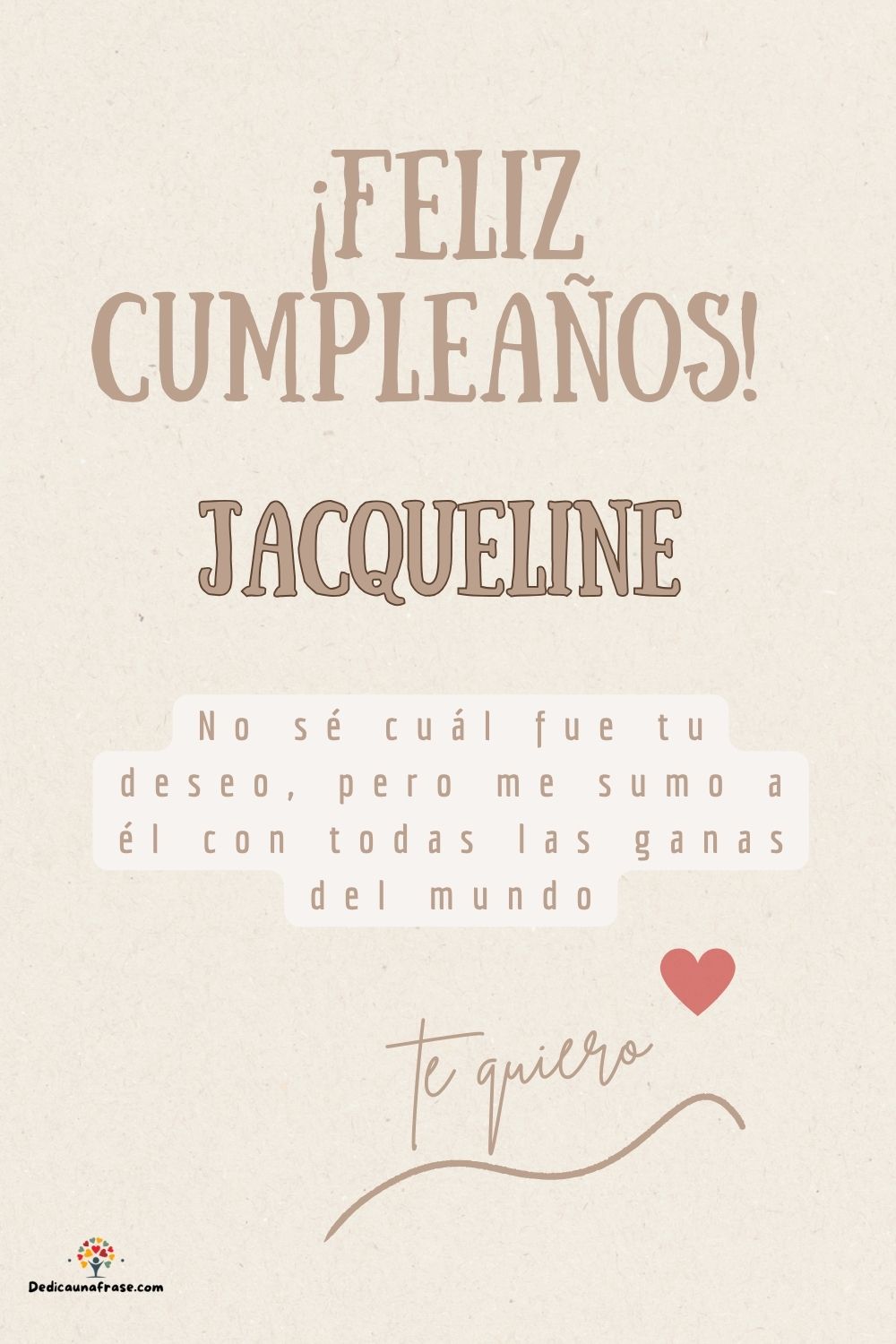 Imagen de feliz cumpleaños para Jacqueline: «No sé cuál fue tu deseo, pero me sumo a él con todas las ganas del mun…»