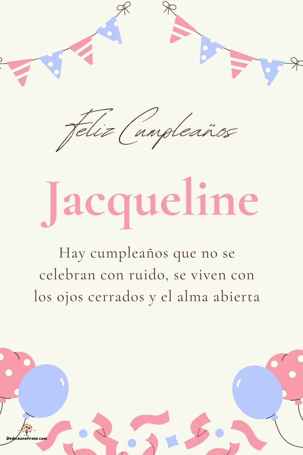 Imagen de feliz cumpleaños para Jacqueline: «Hay cumpleaños que no se celebran con ruido, se viven con los ojos cer…»